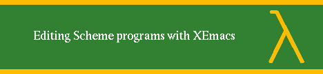 EDITING SCHEME PROGRAMS WITH XEMACS