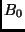 $ B_0$